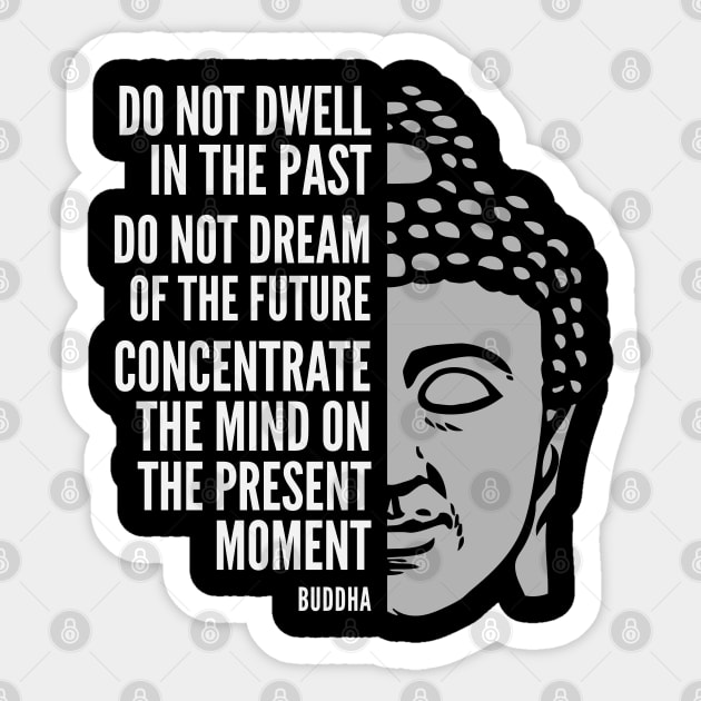 Buddha Quote: The Present Moment Sticker by Elvdant